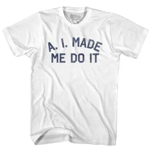 A. I. Made Me Do It Womens Cotton Junior Cut T-Shirt