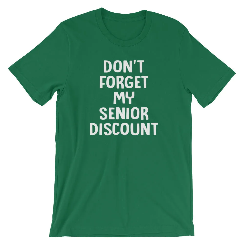 Don't Forget My Senior Discount T-Shirt (Unisex)