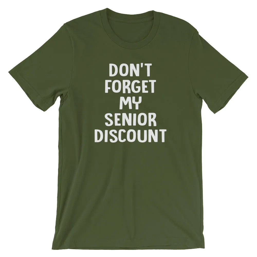 Don't Forget My Senior Discount T-Shirt (Unisex)